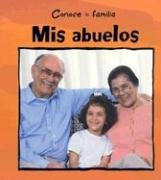 Stock image for MIS ABUELOS /MY GRANDPARENTS (Conoce LA Familia) (Spanish Edition) for sale by SecondSale