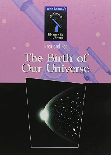 Stock image for The Birth of Our Universe for sale by Better World Books: West