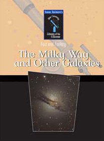 9780836839685: The Milky Way And Other Galaxies (Isaac Asimov's 21st Century Library Of The Universe: Near And Far)
