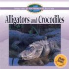 Imagen de archivo de Alligators and Crocodiles a la venta por Better World Books