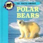 Imagen de archivo de 101 Facts about Polar Bears a la venta por Better World Books