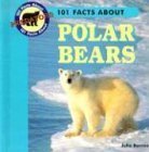 Stock image for 101 Facts about Polar Bears for sale by Better World Books