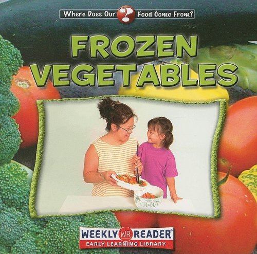 9780836840735: Frozen Vegetables (Where Does Our Food Come From?)