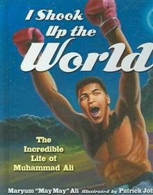 Stock image for I Shook Up the World: The Incredible Life of Muhammad Ali for sale by Irish Booksellers