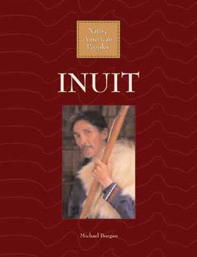 Inuit (Native American Peoples) (9780836842197) by Burgan, Michael