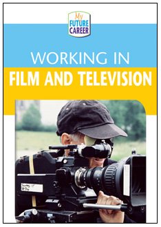 Stock image for Working in Film and Television (My Future Career) for sale by Hawking Books