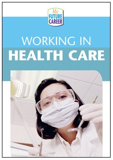 Working in Health Care (My Future Career) - Margaret McAlpine