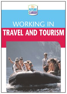 9780836842395: Working in Travel and Tourism (My Future Career)