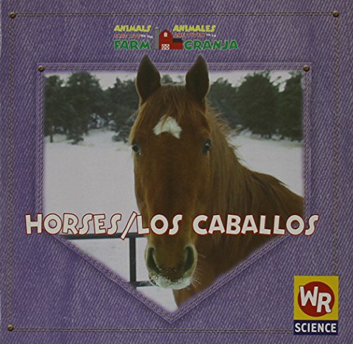 Beispielbild fr Horses / Los Caballos: That Live On The Farm = Animales Que Viven En La Granja (Animals That Live on the Farm / Animales Que Viven En La Granja) zum Verkauf von medimops