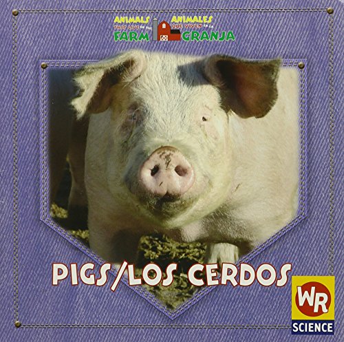 Stock image for Pigs / Los Cerdos: S That Live On The Farm = Animales Que Viven En La Granja (Animals That Live on the Farm / Animales Que Viven En La Granja) (English and Spanish Edition) for sale by mountain