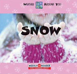 Beispielbild fr Snow (Weather Around You) zum Verkauf von Wonder Book