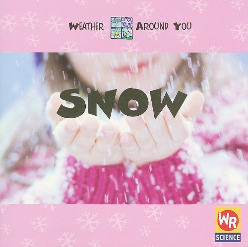 9780836843057: Snow (Weather Around You)