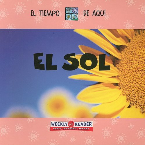 9780836843705: EL SOL /SUNSHINE: El Tiempo de Aqui (Weather Around You)