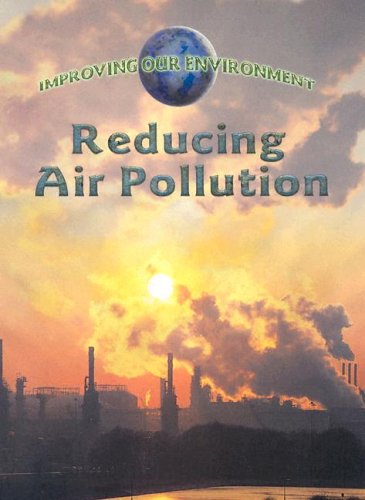 9780836844283: Reducing Air Pollution (IMPROVING OUR ENVIRONMENT)