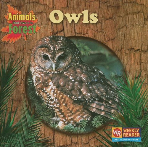 Beispielbild fr Owls (Animals That Live in the Forest) zum Verkauf von Wonder Book