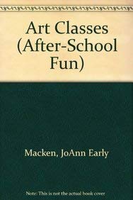 Art Classes (After-School Fun) (9780836845181) by Macken, JoAnn Early
