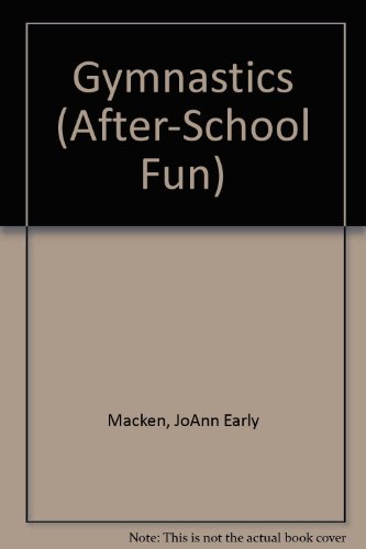 Gymnastics (After-School Fun) (9780836845204) by Macken, JoAnn Early