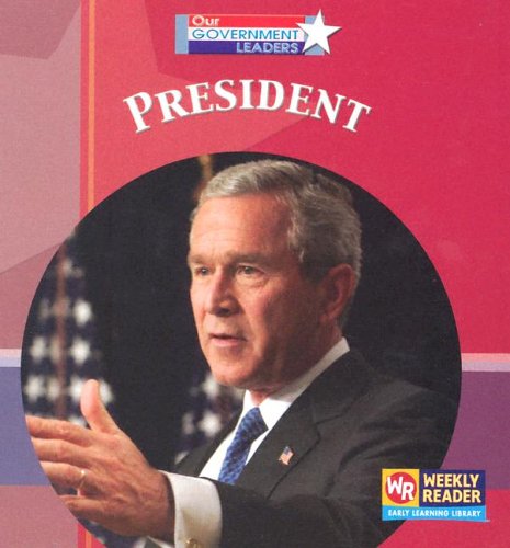 President (Our Government Leaders) (9780836845716) by Gorman, Jacqueline Laks