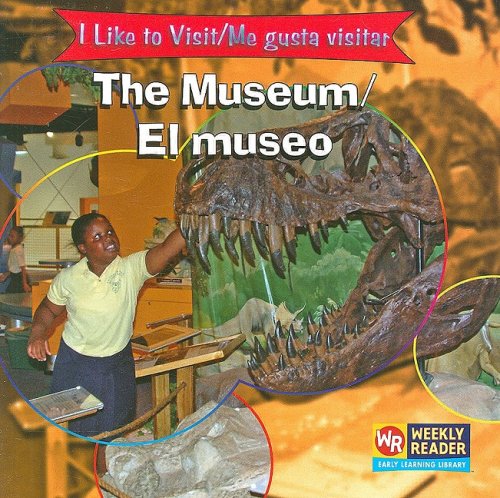 Beispielbild fr The Museum/el Museo (I Like to Visit/ Me gusta visitar) (English and Spanish Edition) zum Verkauf von Wonder Book