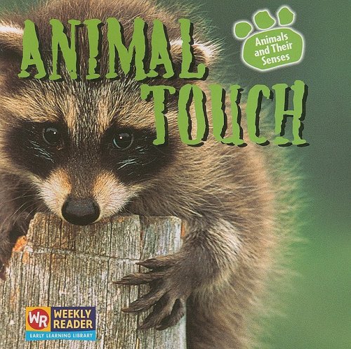 Animal Touch (Animals and Their Senses) (9780836848120) by Hall, Kirsten