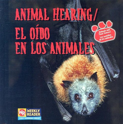 9780836848144: Animal Hearing / El Oido En Los Animales: Oido En Los Animales (Animals and Their Senses / Los Sentidos De Los Animales)