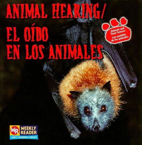 Animal Hearing / El Oido En Los Animales: Oido En Los Animales (Animals and Their Senses / Los Sentidos De Los Animales) (English and Spanish Edition) (9780836848205) by Hall, Kirsten