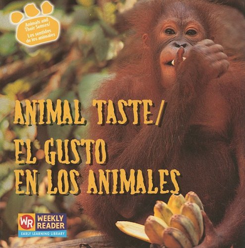 Animal Taste/El Gusto En Los Animales (Animals and Their Senses / Los Sentidos De Los Animales) (English and Spanish Edition) (9780836848236) by Hall, Kirsten