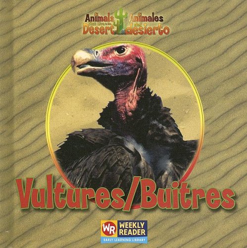 Vultures / Buitres: Buitres (Animals That Live in the Desert / Animales Del Desierto) (English an...