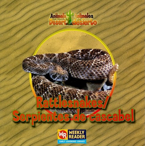 9780836848502: Rattlesnakes / Serpientes De Cascabel: Serpientes De Cascabel (Animals That Live in the Desert / Animales Del Desierto)