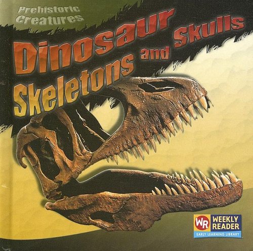 Stock image for Dinosaur Skeletons And Skulls (Prehistoric Creatures) for sale by More Than Words