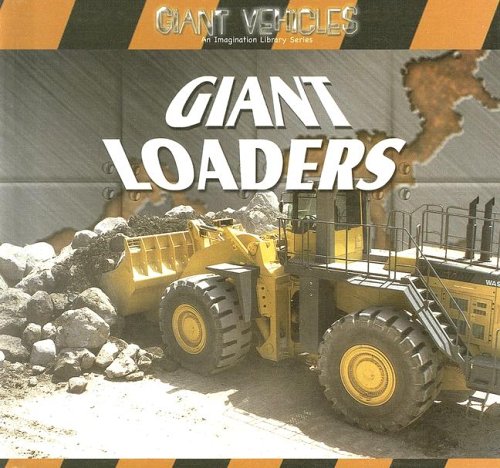 Giant Loaders (Giant Vehicles) (9780836849134) by Mezzanotte, Jim