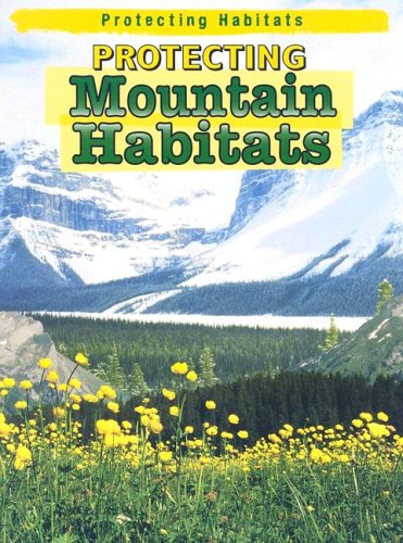 9780836849912: Protecting Mountain Habitats (Protecting Habitats)
