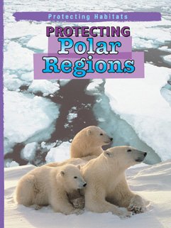 Stock image for Protecting Polar Regions for sale by Better World Books