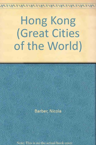 Hong Kong (Great Cities of the World) (9780836850383) by Barber, Nicola