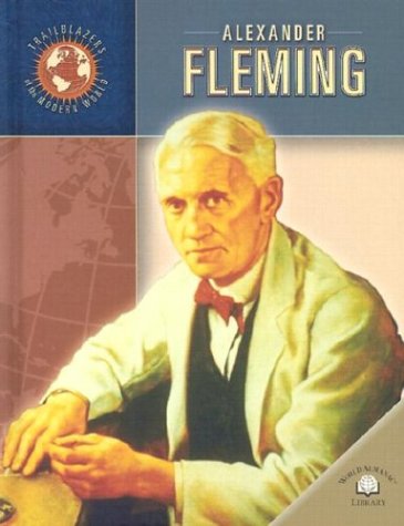 Stock image for Alexander Fleming: By Richard Hantula (Trailblazers of the Modern World) for sale by Ergodebooks