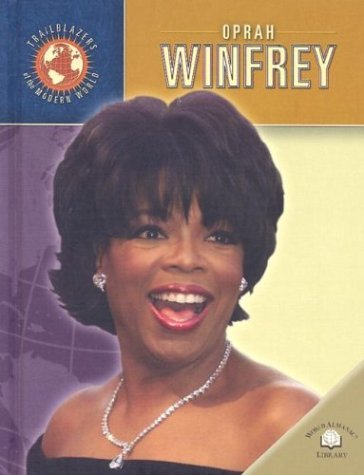 Oprah Winfrey (Trailblazers of the Modern World) (9780836850871) by Blashfield, Jean F.