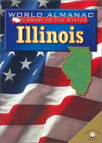 Stock image for Illinois (World Almanac(r) Library of the States) for sale by Once Upon A Time Books