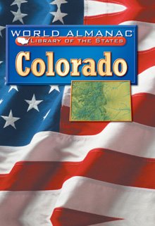 9780836851304: Colorado: The Centennial State (World Almanac Library of the States)