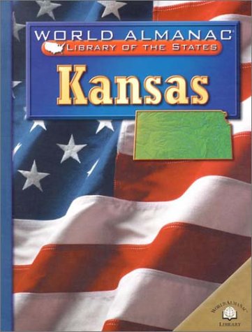 9780836851342: Kansas: The Sunflower State (World Almanac Library of the States)