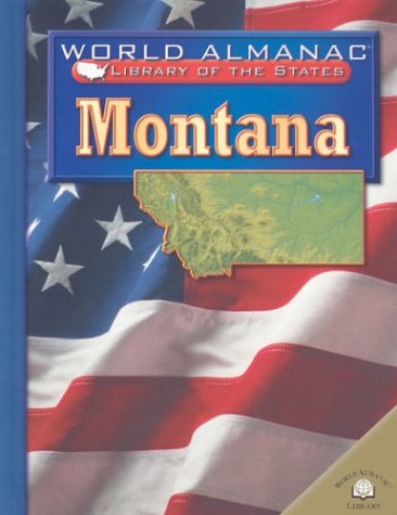 Montana: The Treasure State (World Almanac Library of the States) (9780836851533) by Hirschmann, Kris