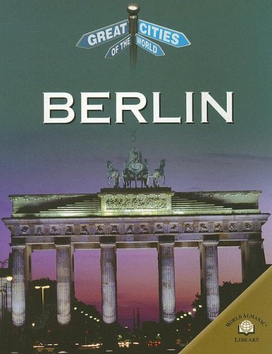 Imagen de archivo de Berlin (Great Cities of the World) a la venta por Aardvark Rare Books