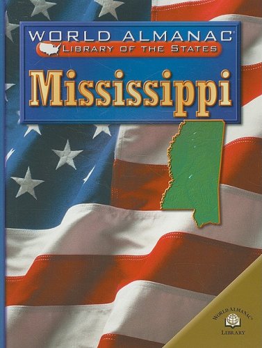 Imagen de archivo de Mississippi, the Magnolia State (World Almanac Library of the States) a la venta por Buchpark