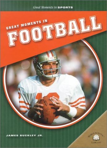 Great Moments in Football (Great Moments in Sports) (9780836853469) by Buckley, James