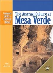 The Anasazi Culture at Mesa Verde (Landmark Events in American History) (9780836853711) by Anderson, Dale
