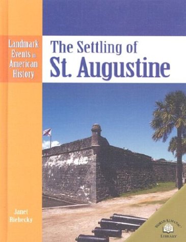 Beispielbild fr The Settling of St. Augustine (Landmark Events in American History) zum Verkauf von SecondSale