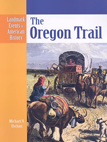 Imagen de archivo de The Oregon Trail (Landmark Events in American History) a la venta por Hawking Books