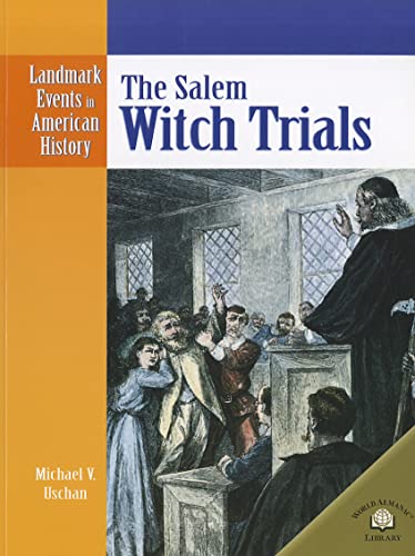 The Salem Witch Trials (Landmark Events in American History) (9780836854152) by Uschan, Michael V.