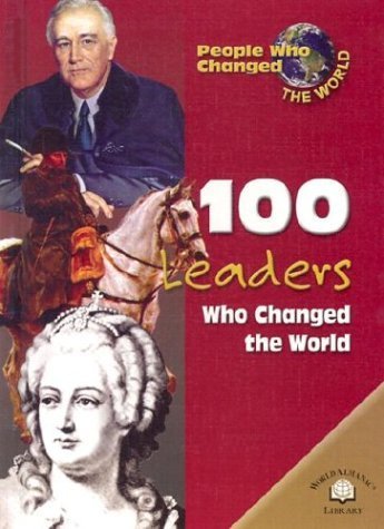 Stock image for 100 World Leaders Who Changed the World (People Who Changed the World) for sale by Lot O'Books