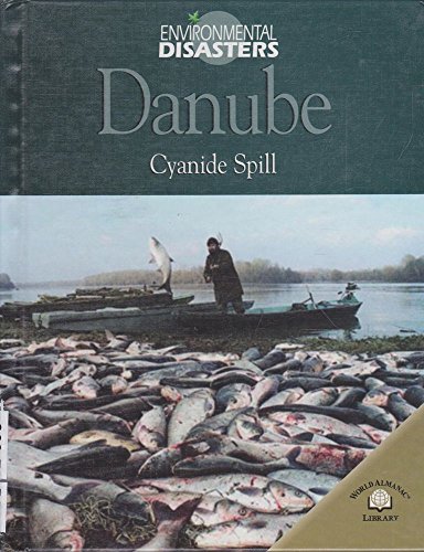 Danube: Cyanide Spill (Environmental Disasters) (9780836855050) by Bryan, Nichol