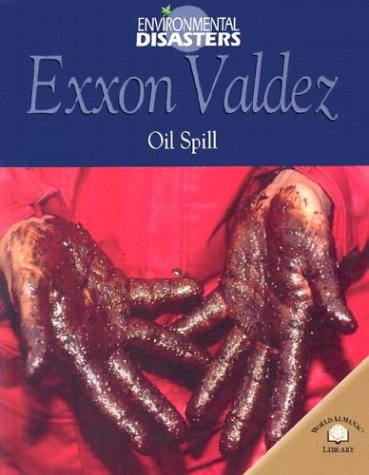 Stock image for Exxon Valdez : Oil Spill for sale by Better World Books: West